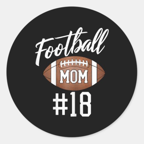 Football Mom 18 Funny Mother Woman Touchdown Girl Classic Round Sticker