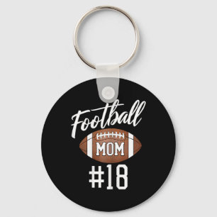 Football Mom #18 Funny Mother Woman Touchdown Girl Keychain