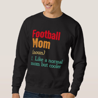 Football Mom Definition Sports Mama Mother s Day Sweatshirt