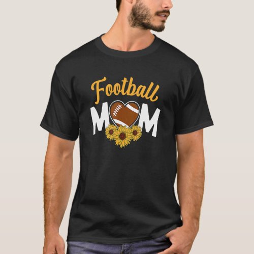 Football Mom For Women Cute Sunflower Heart Suppor T_Shirt