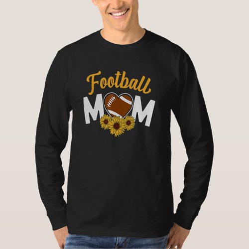 Football Mom For Women Cute Sunflower Heart Suppor T_Shirt