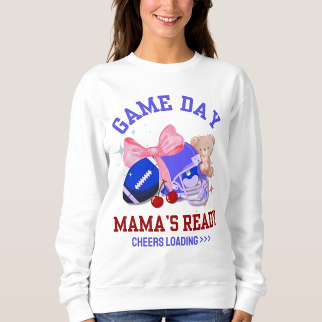 Football Mom GAME'S DAY MAMA'S READY Sweatshirt (Front)