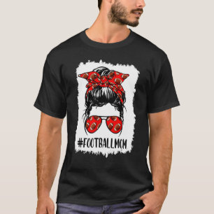 Football Mom Life Bleached Messy Bun Football Play T-Shirt
