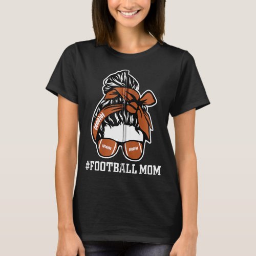 Football Mom Life Cute Messy Bun Football Player S T_Shirt