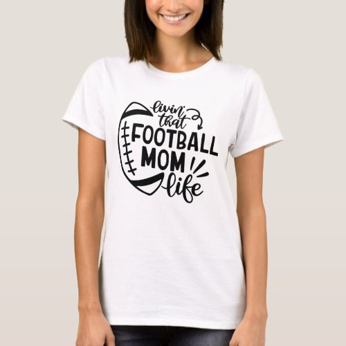 Football mom life high school sports gameday T_Shirt