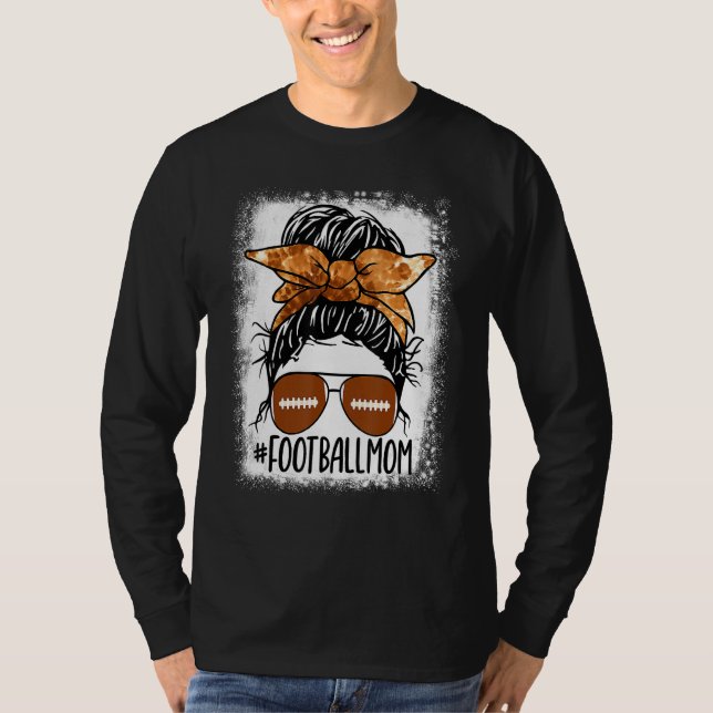 Football Mom Life Tie Dye Bleached  Messy Bun Play T-Shirt (Front)