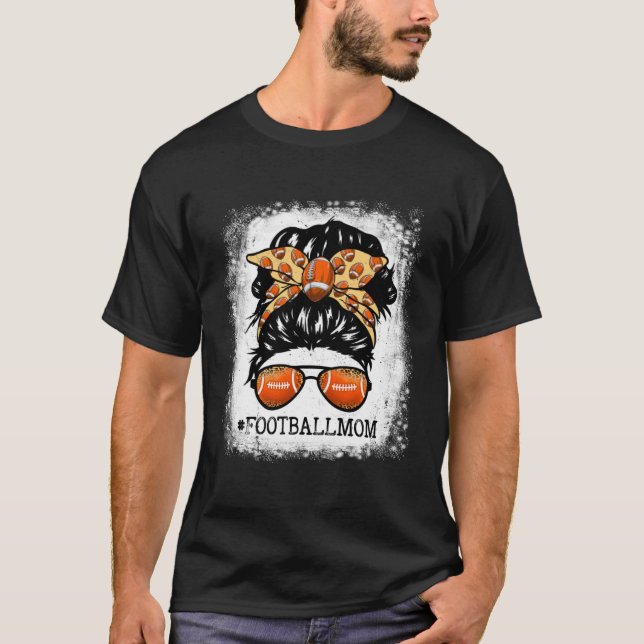 Football Mom Messy Bun Hair Player Mom Mothers Day T-Shirt (Front)