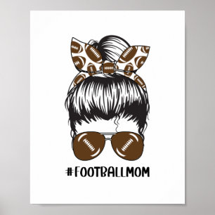 Football Mom Messy Bun Hair Sunglasses Funny Mama Poster