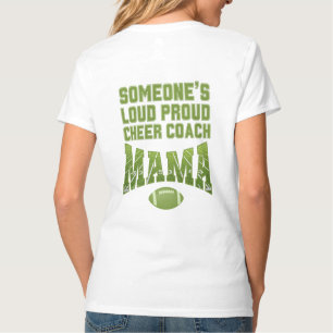 Football Mom SOMEONE'S LOUD PROUD CHEER COACH MAMA T-Shirt