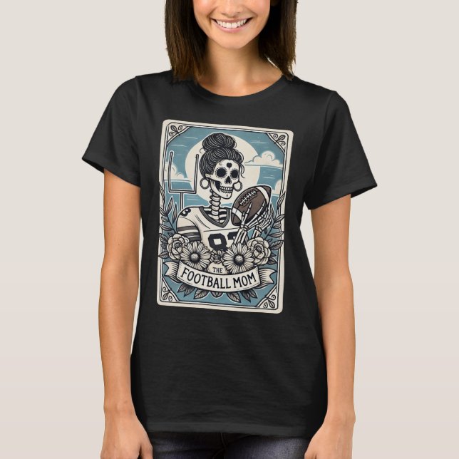 Football Mom Tarot Card Skeleton Football Mama Mot T-Shirt (Front)