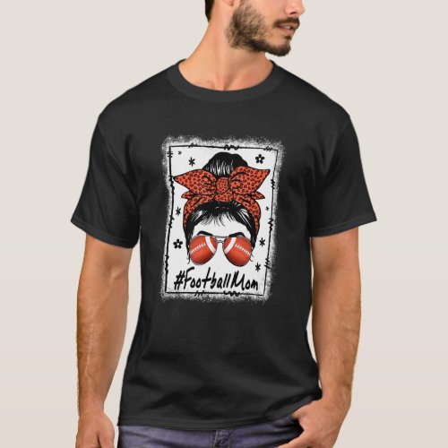 Football Mom With Leopard And Messy Bun Mothers D T_Shirt