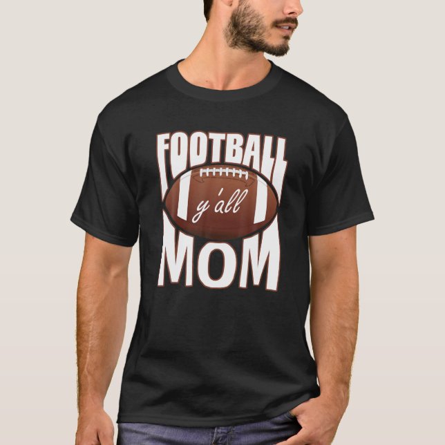 Football Mom Y'all Football Funny Football Sports T-Shirt (Front)