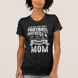 Football Mother Lineman Mom Son Proud T-Shirt