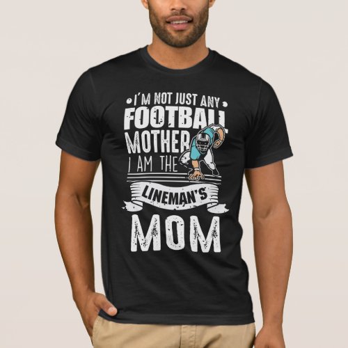 Football Mother Lineman Mom Son Proud T_Shirt