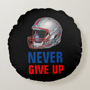 Football Motivational Never Give Up  Round Pillow