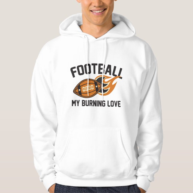 Football My Burning Love Hoodie (Front)