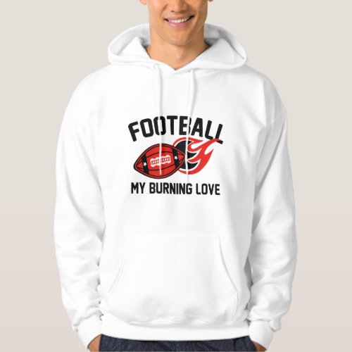 Football My Burning Love Hoodie
