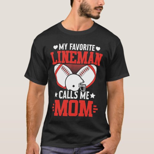 Football My Favorite Lineman Calls Me Mom Football T_Shirt