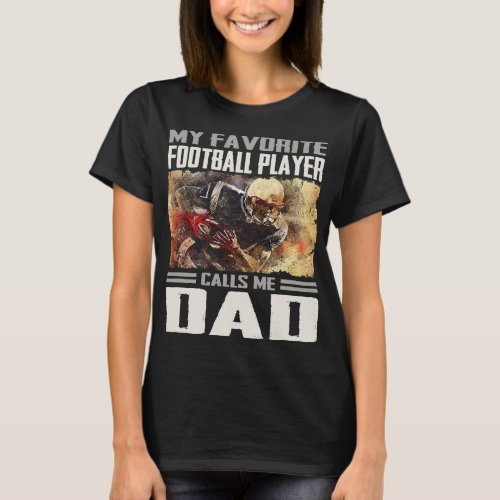 Football My Favorite Of All Time Calls Me Dad 133 T_Shirt