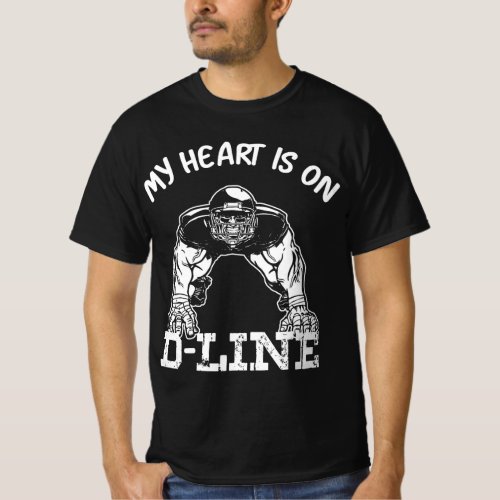 Football My Heart Is On The Line Defensive Lineman T_Shirt
