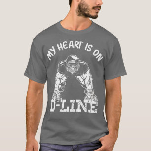 Football My Heart Is On The Line Defensive Lineman T-Shirt