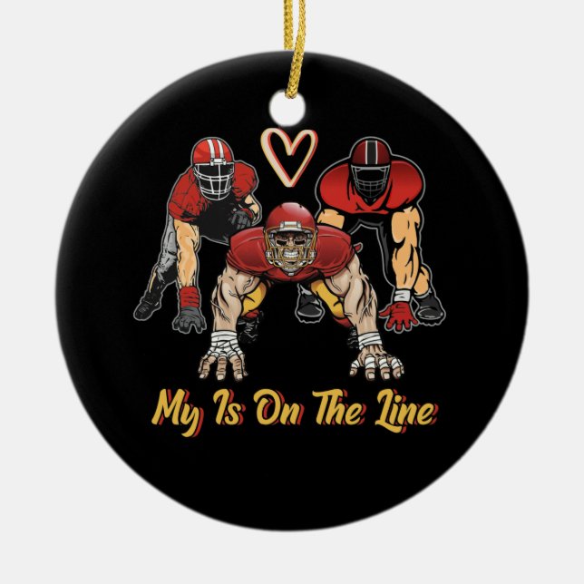 Football My Heart Is On The Line Offensive Lineman Ceramic Ornament (Front)