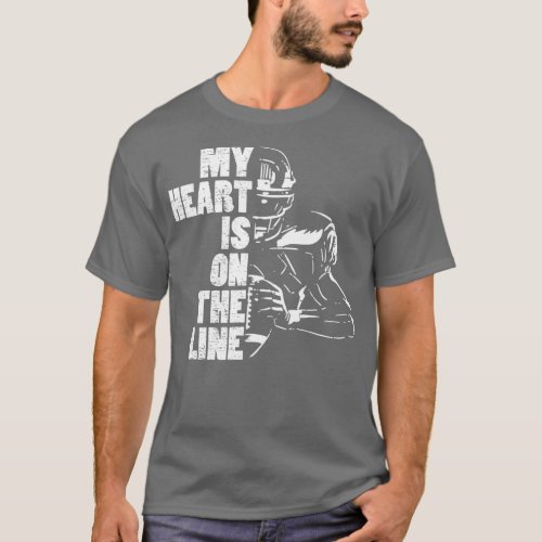 Football My Heart Is On The Line Offensive Lineman T_Shirt