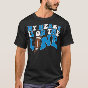 Football My Heart Is On The Line Offensive Lineman T-Shirt
