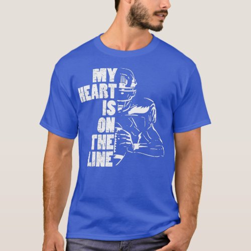 Football My Heart Is On The Line Offensive Lineman T_Shirt