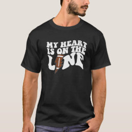 Football My Heart Is On The Line Offensive Lineman T-Shirt