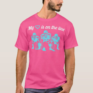 Football My Heart Is On The Line Offensive Lineman T-Shirt