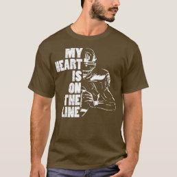 Football My Heart Is On The Line Offensive Lineman T-Shirt