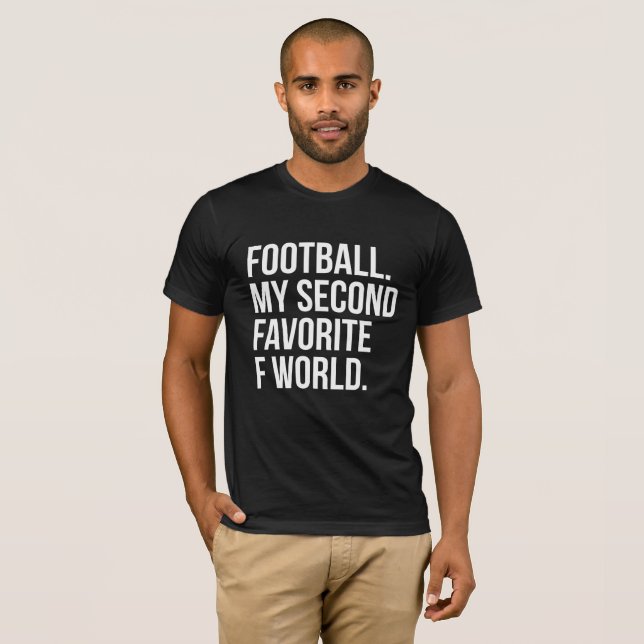 Football My Second Favorite F Word T-Shirt (Front Full)