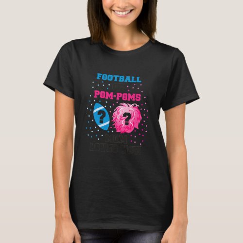 Football or Pom Poms Gender Reveal Shirt Mom