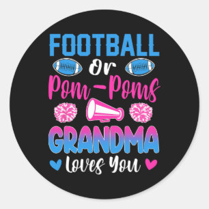 Football Or Pom Poms Grandma Loves You Gender Reve Classic Round Sticker