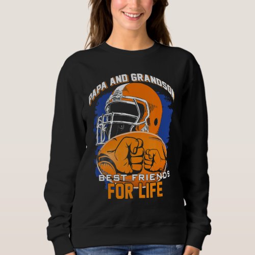 Football Papa And Grandson Best Friends for Life G Sweatshirt