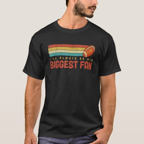 Football Player His Biggest Fan Family Support Dad T_Shirt