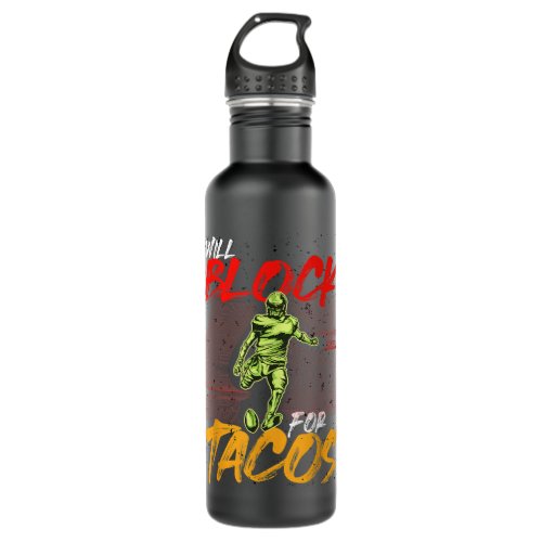 Football Player Lineman Will Block For Tacos  Stainless Steel Water Bottle