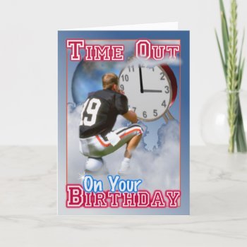 Football Player Takes A Birthday Time Out Card by ValxArt at Zazzle