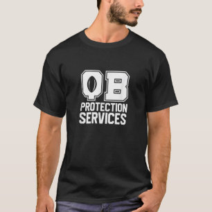 Football Quarterbacks Lineman QB Protection Servic T-Shirt