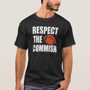 Football Respect The Commish Fantasy Football Cham T-Shirt