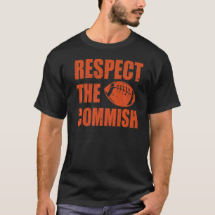Football Respect The Commish Fantasy Football T-Shirt