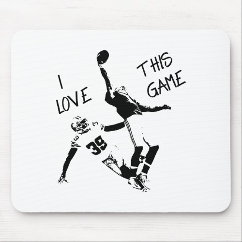 Football Saying Catch I love this game Receiver Mouse Pad