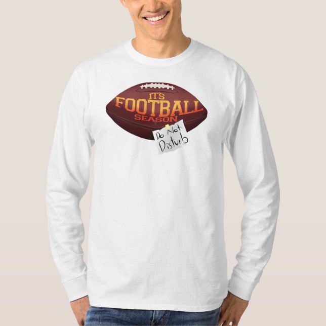 Football Season Do Not Disturb Sports Gag T-Shirt (Front)
