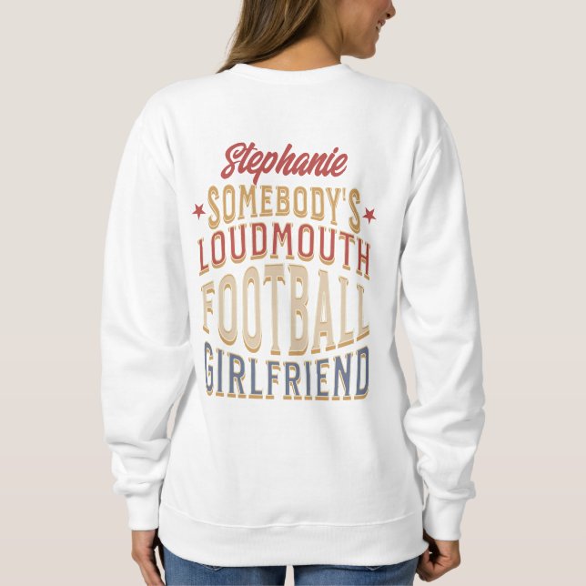 Football Season Game Day Vibe Loudmouth Girlfriend Sweatshirt (Back)