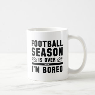 Football Season Is Over Coffee Mug