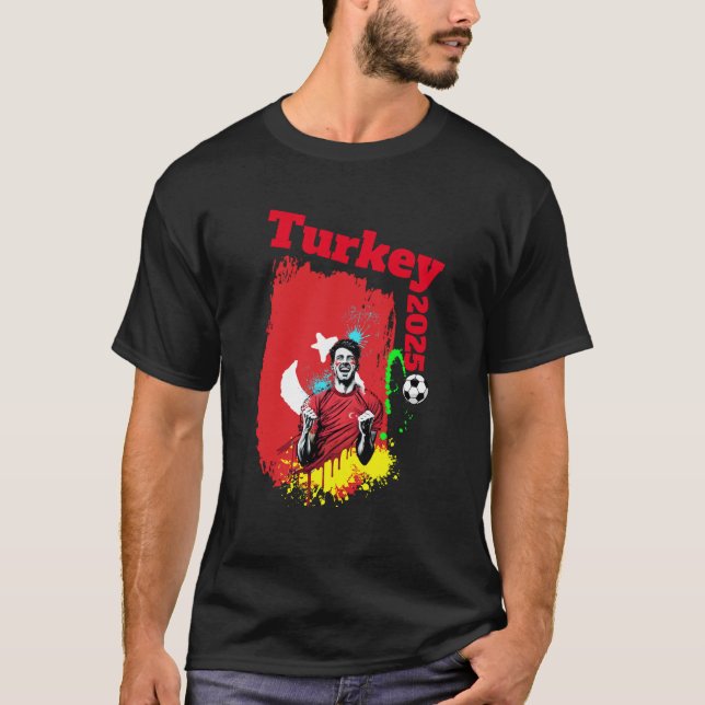 Football Soccer Goal Celebration Turkey Flag 2025 T-Shirt (Front)