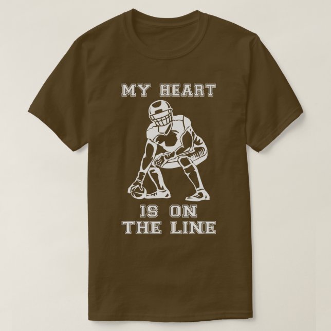 Football Sports My Heart Is On The Line Offensive  T-Shirt (Design Front)