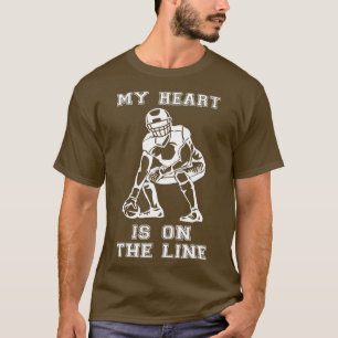 Football Sports My Heart Is On The Line Offensive T-Shirt