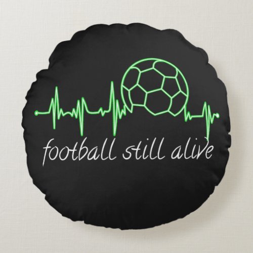 Football still alive Round Pillow